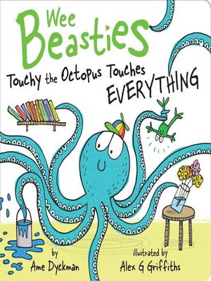 cover image of Touchy the Octopus Touches Everything